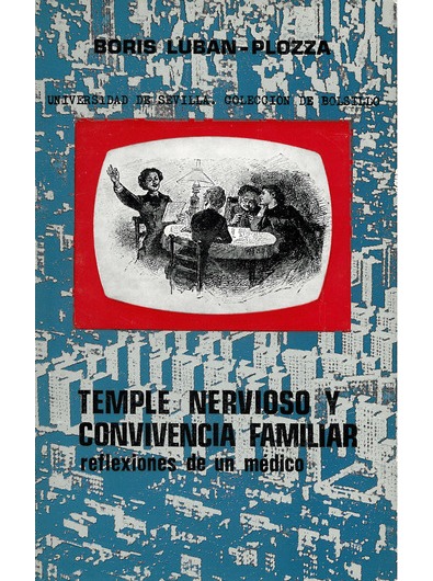 Temple nervioso y convivencia familiar. Reflexiones de un médico |  Editorial de la Universidad de Sevilla